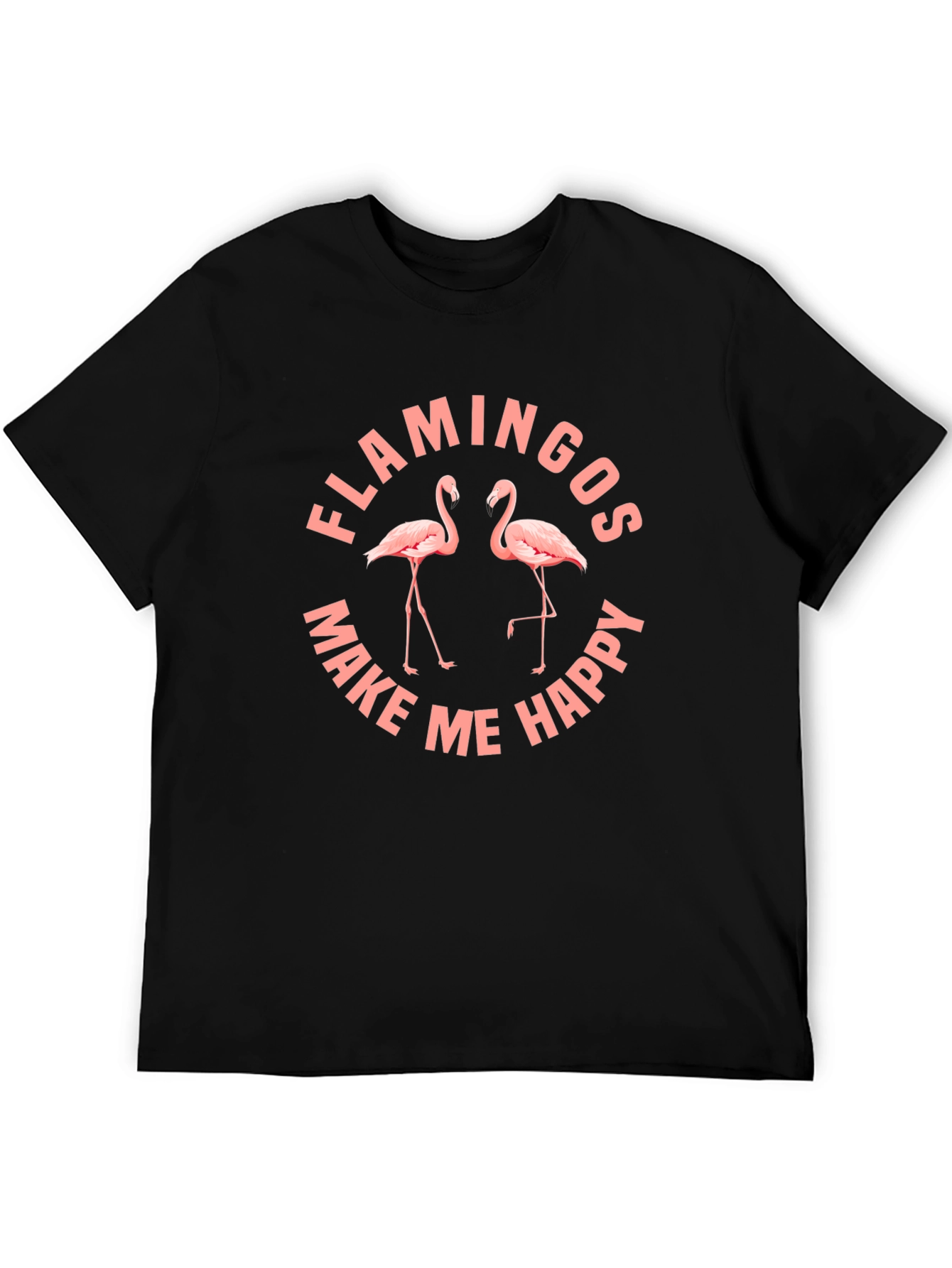 Flamingos Make Me Happy T-Shirt