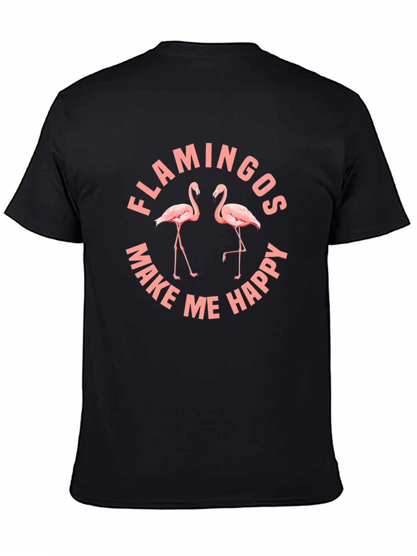 Flamingos Make Me Happy T-Shirt