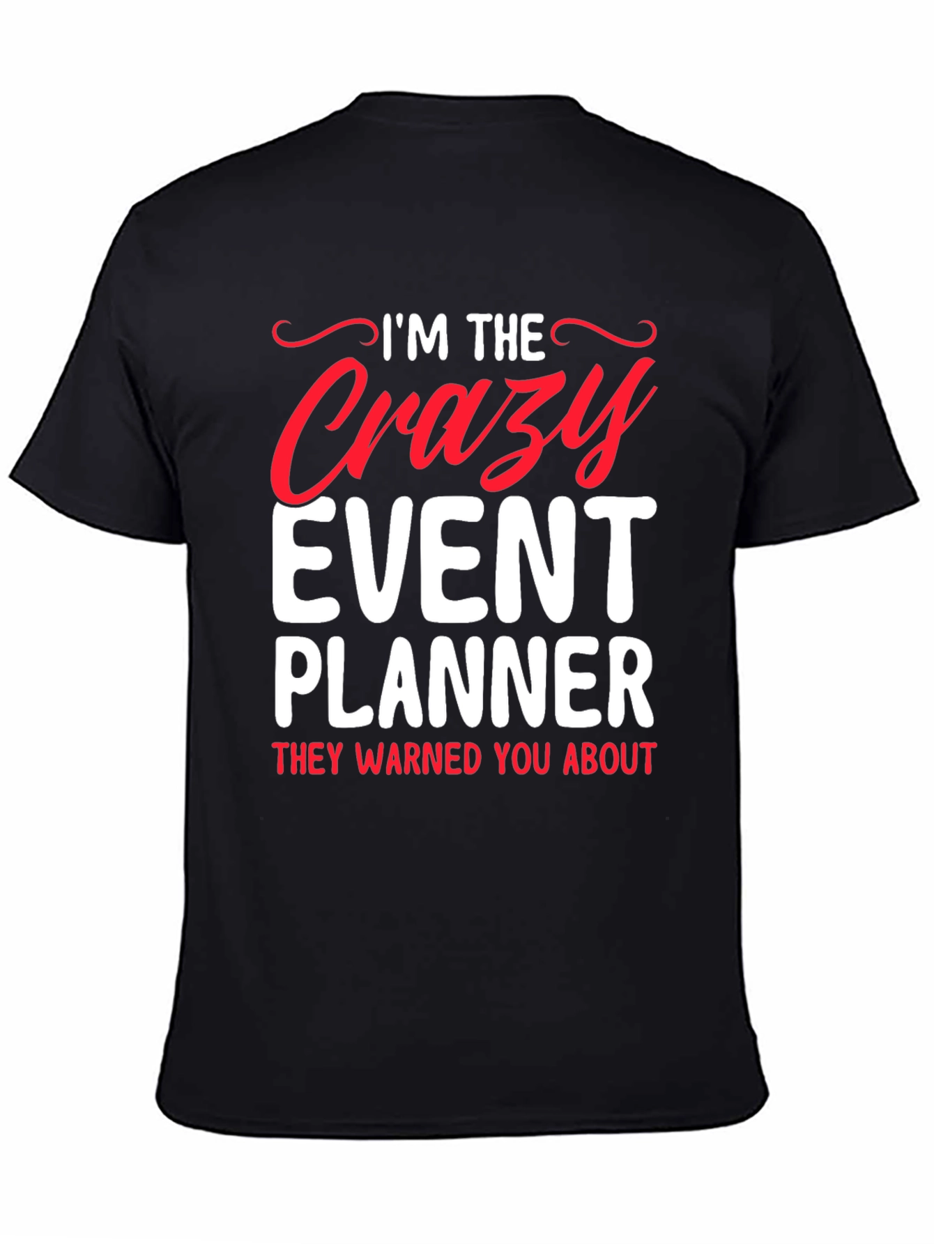 Crazy Event Planner Graphic Tee