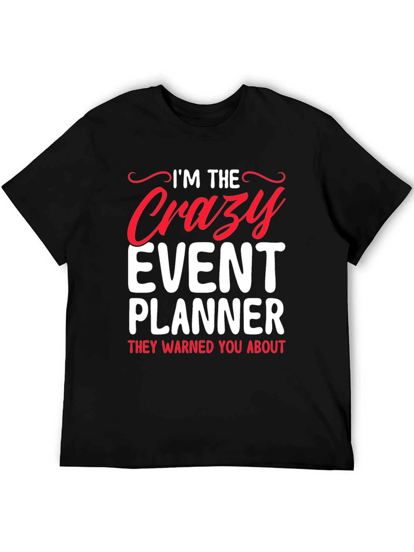 Crazy Event Planner Graphic Tee