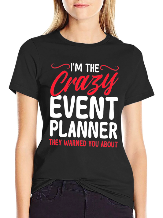 Crazy Event Planner Graphic Tee