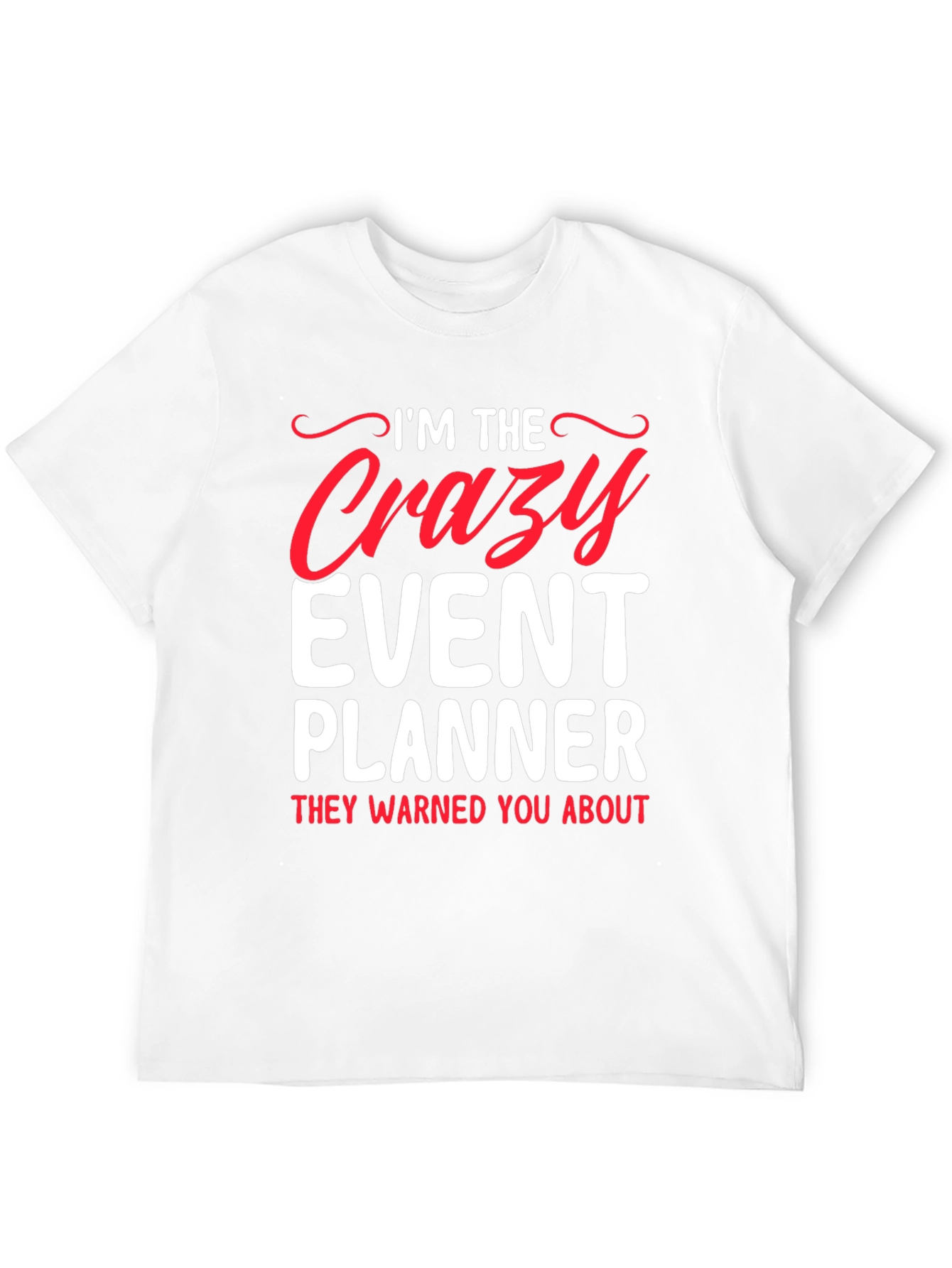 Crazy Event Planner Graphic Tee