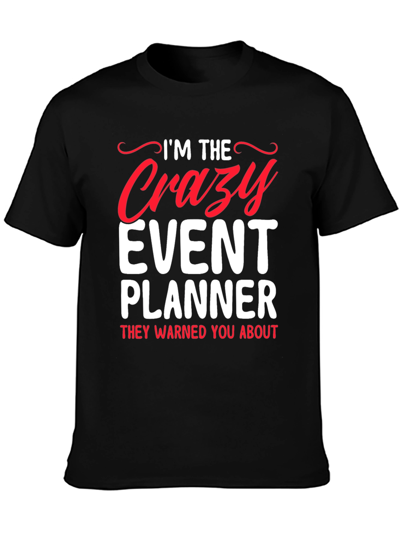 Crazy Event Planner Graphic Tee