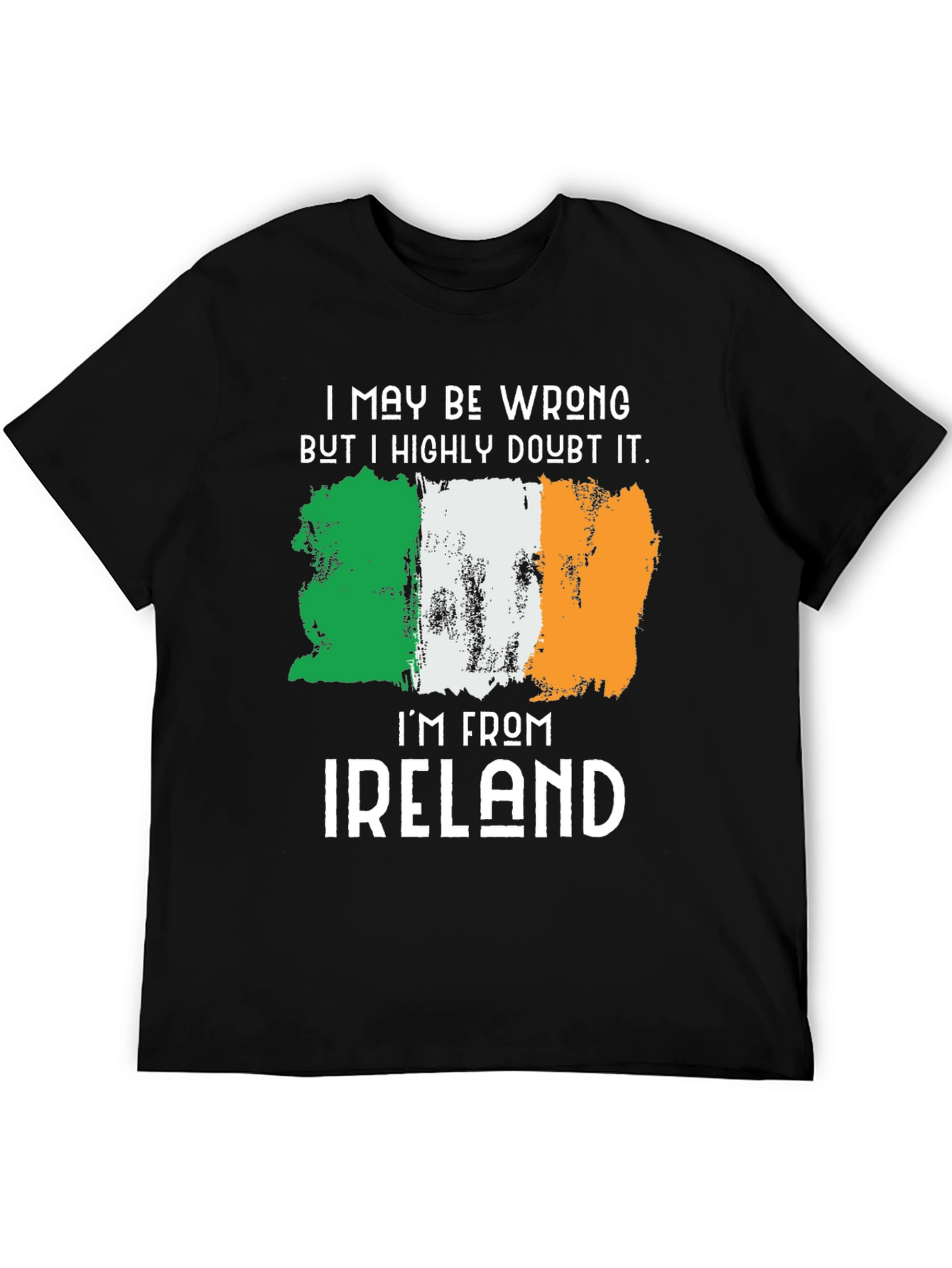 Funny Irish Flag T-Shirt - I May Be Wrong