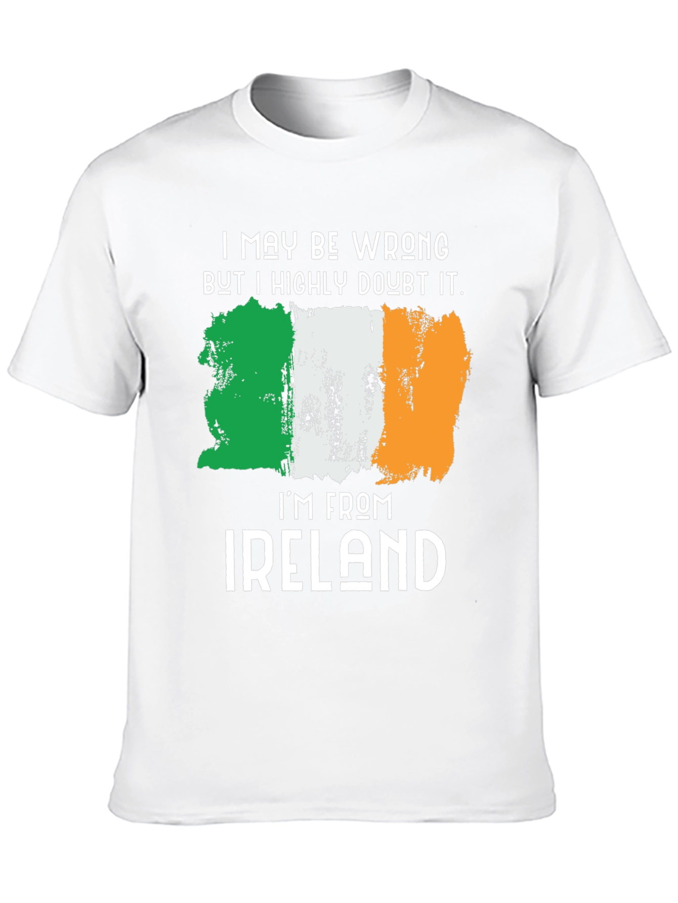 Funny Irish Flag T-Shirt - I May Be Wrong