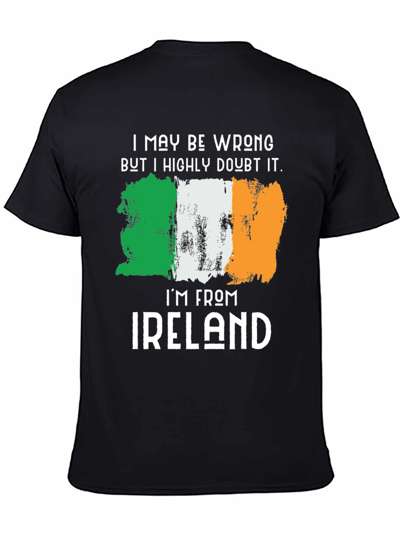 Funny Irish Flag T-Shirt - I May Be Wrong