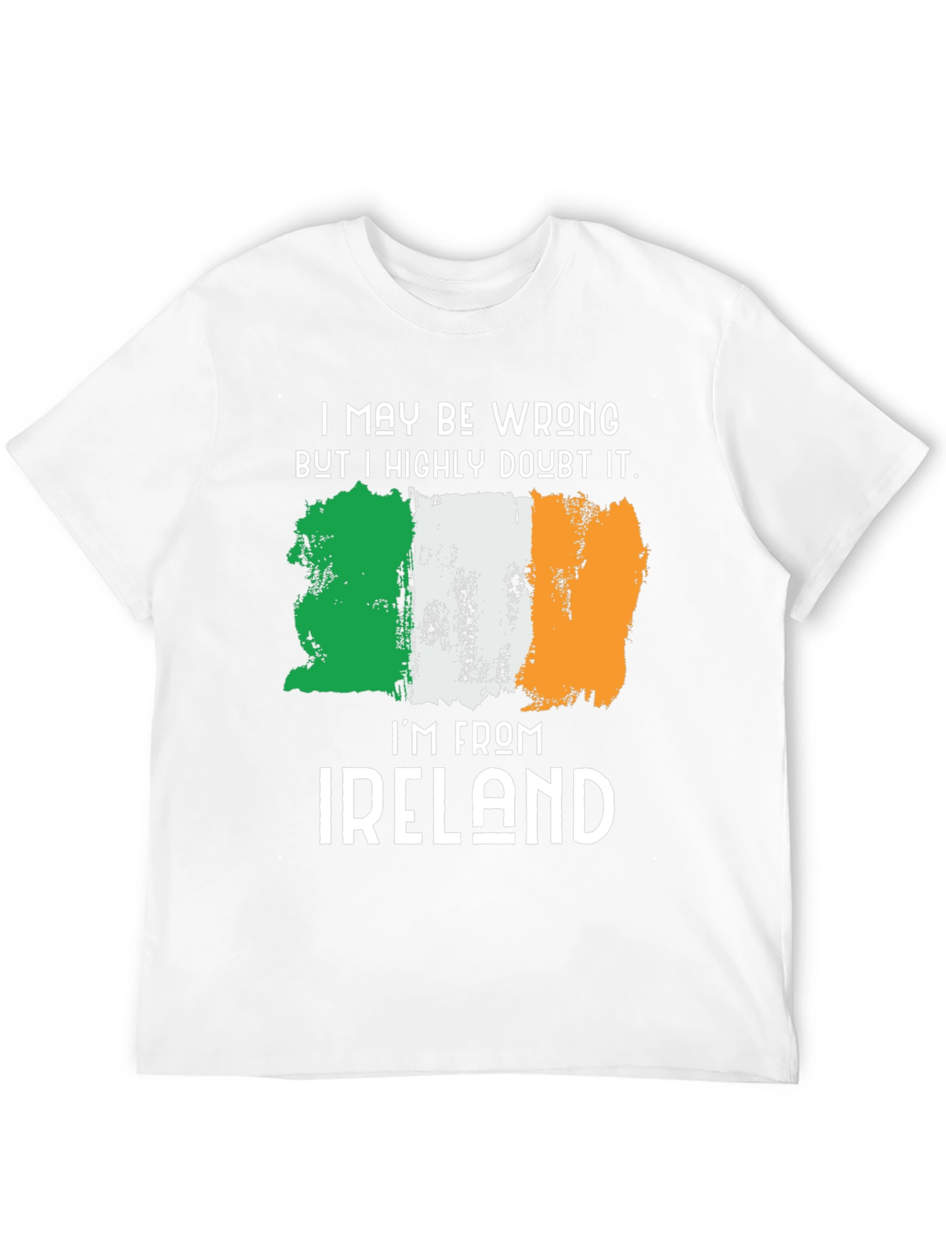 Funny Irish Flag T-Shirt - I May Be Wrong