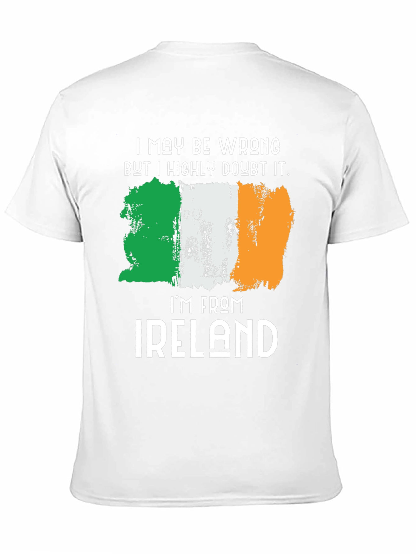 Funny Irish Flag T-Shirt - I May Be Wrong