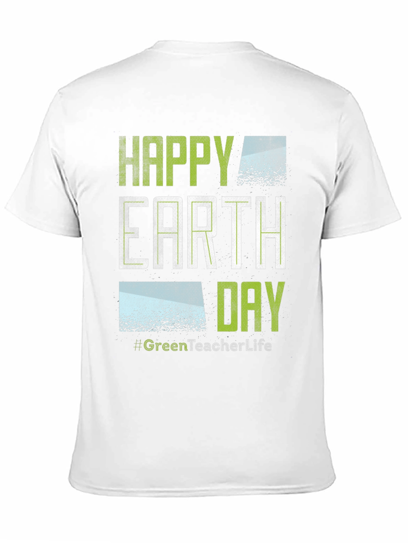 Happy Earth Day GreenTeacherLife T-Shirt