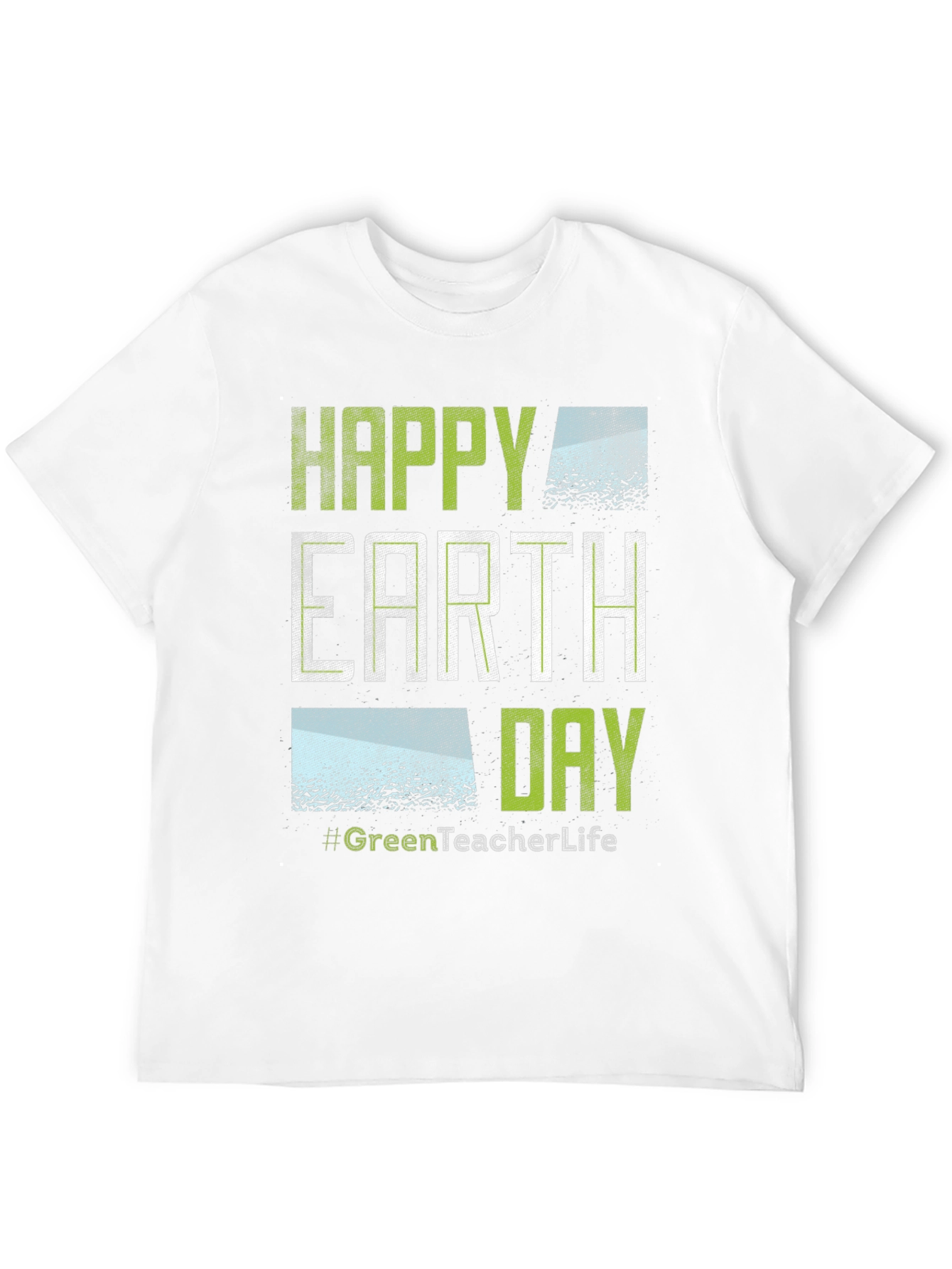 Happy Earth Day GreenTeacherLife T-Shirt