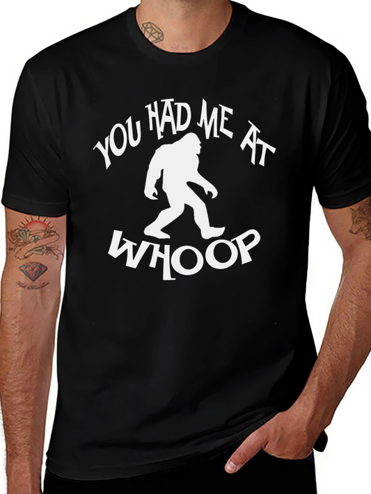 You Had Me at Whoop Bigfoot T-Shirt