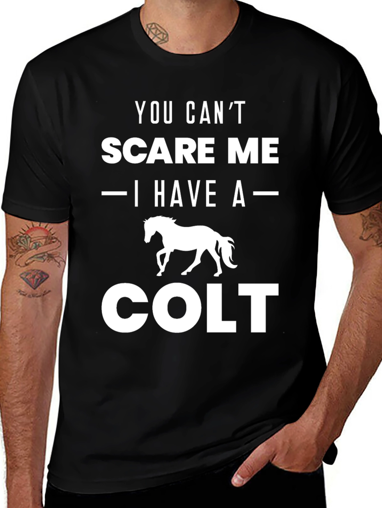 You Cant Scare Me Colt T-Shirt