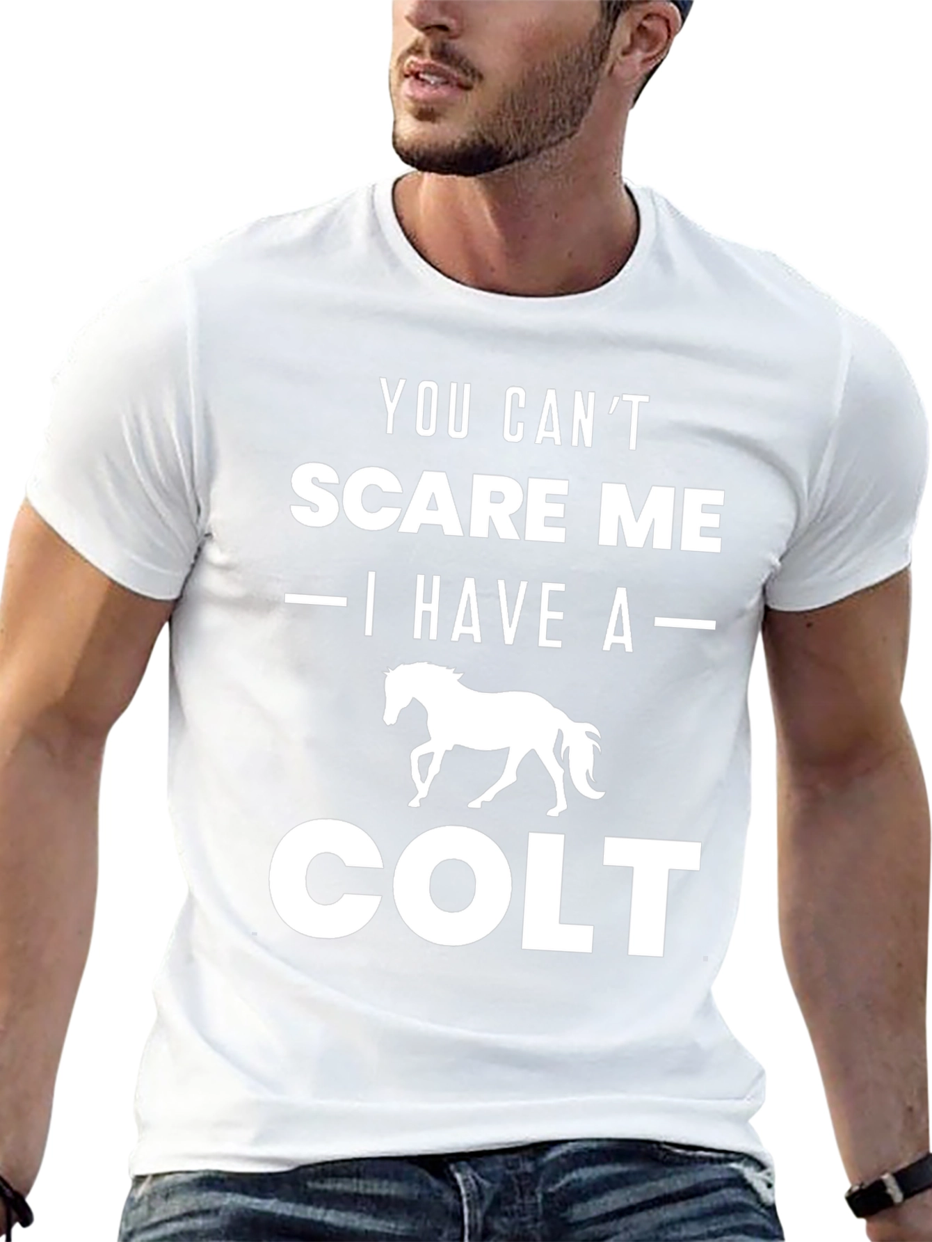 You Cant Scare Me Colt T-Shirt