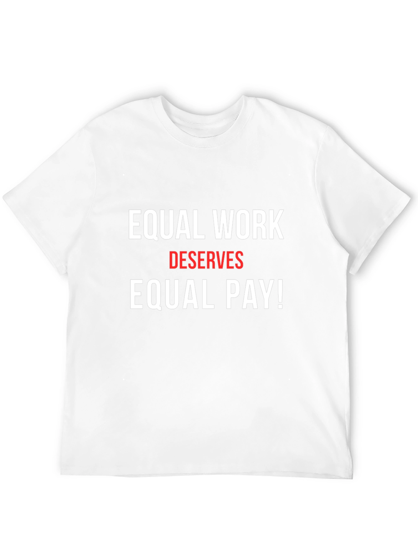 Equal Work Deserves Equal Pay Graphic Tee