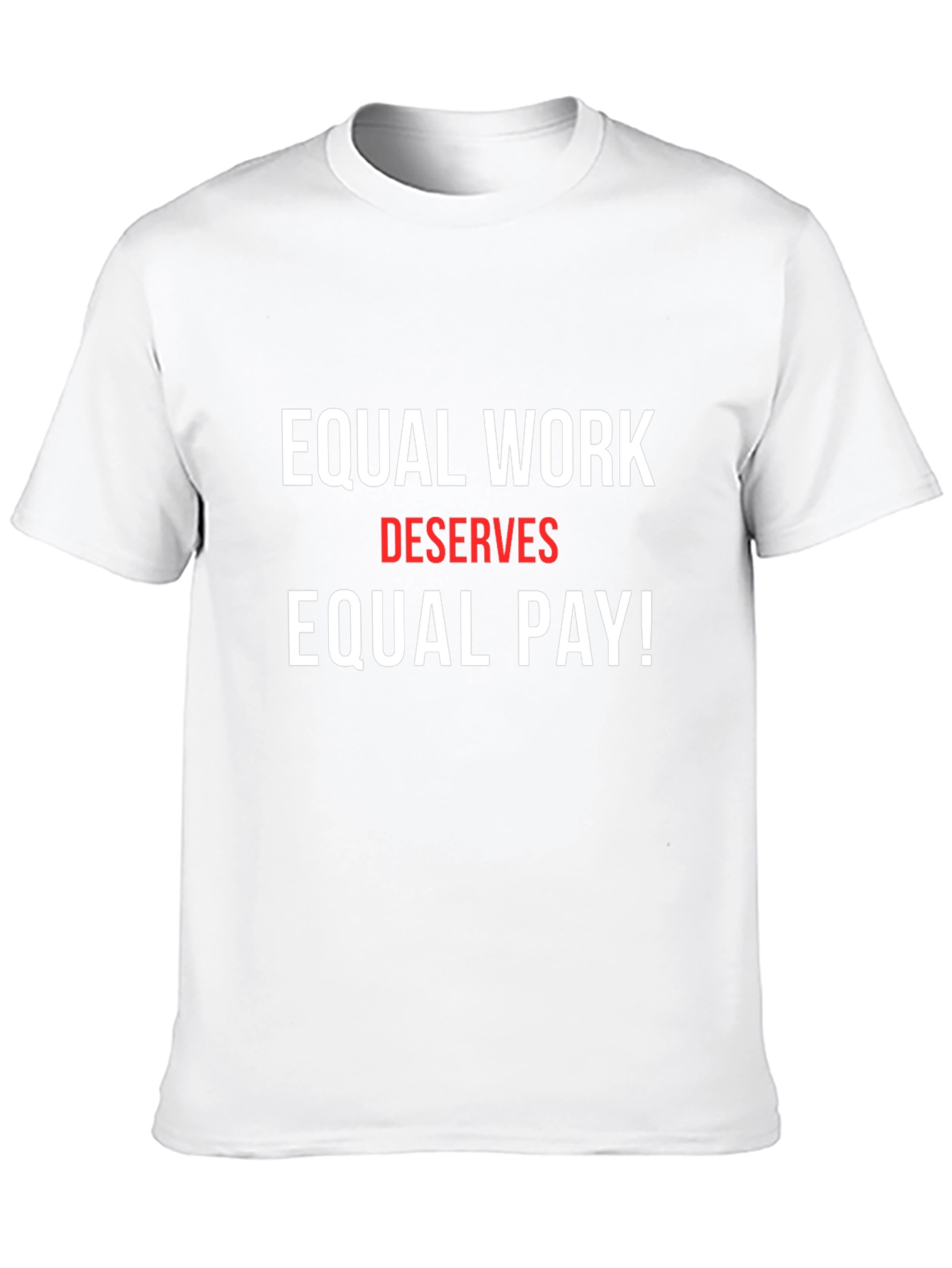 Equal Work Deserves Equal Pay Graphic Tee