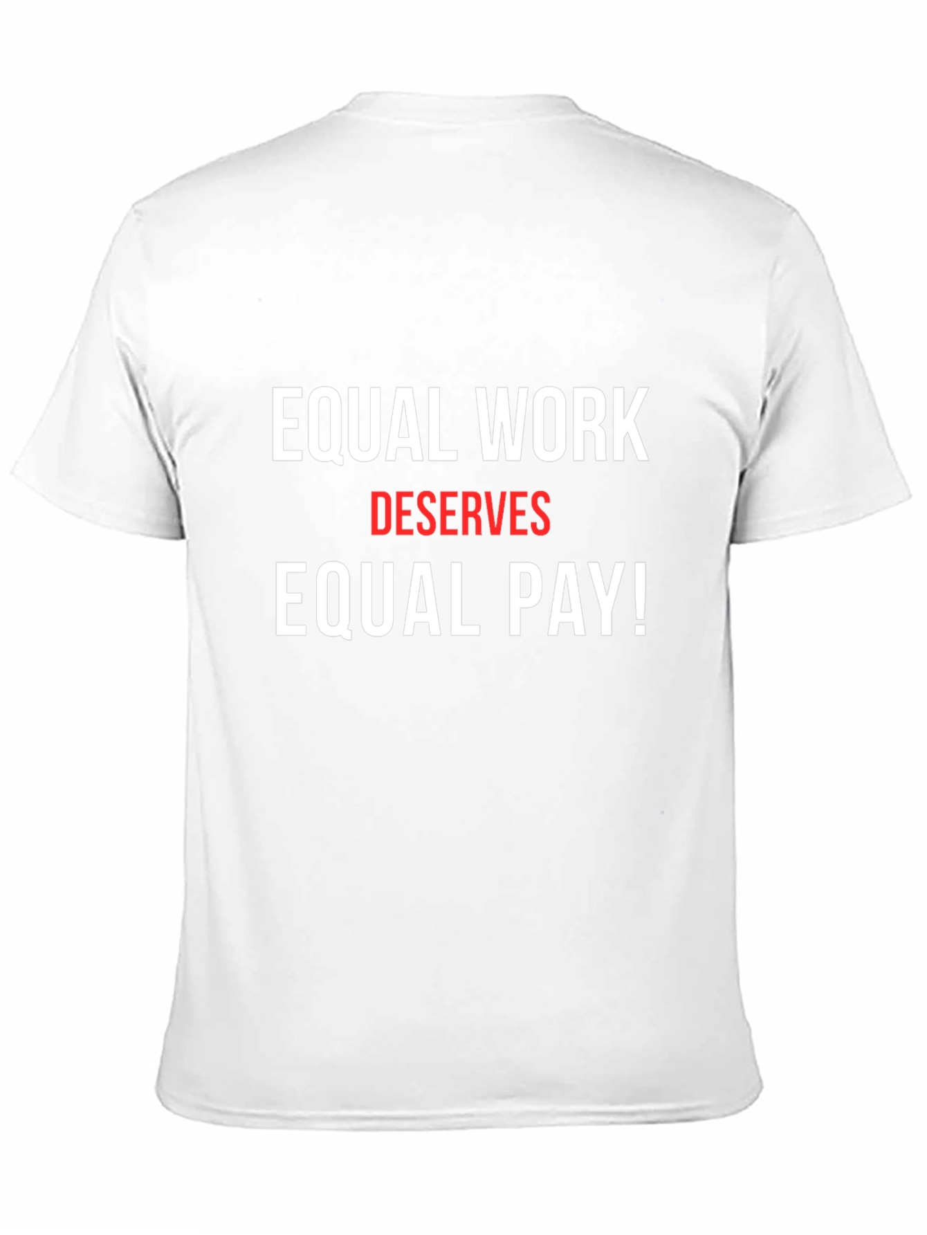 Equal Work Deserves Equal Pay Graphic Tee