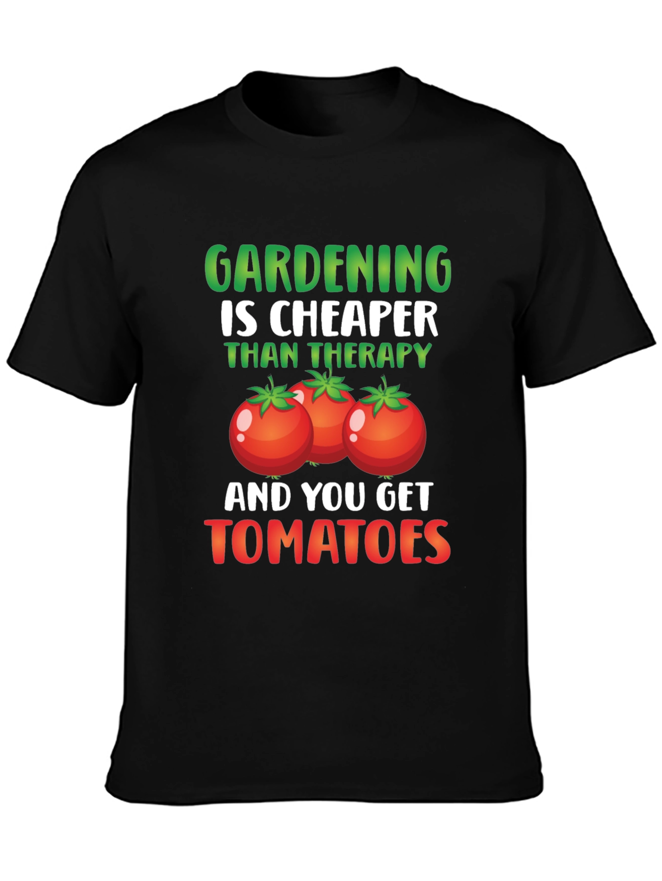 Gardening is Cheaper Than Therapy Tomato Graphic T-Shirt