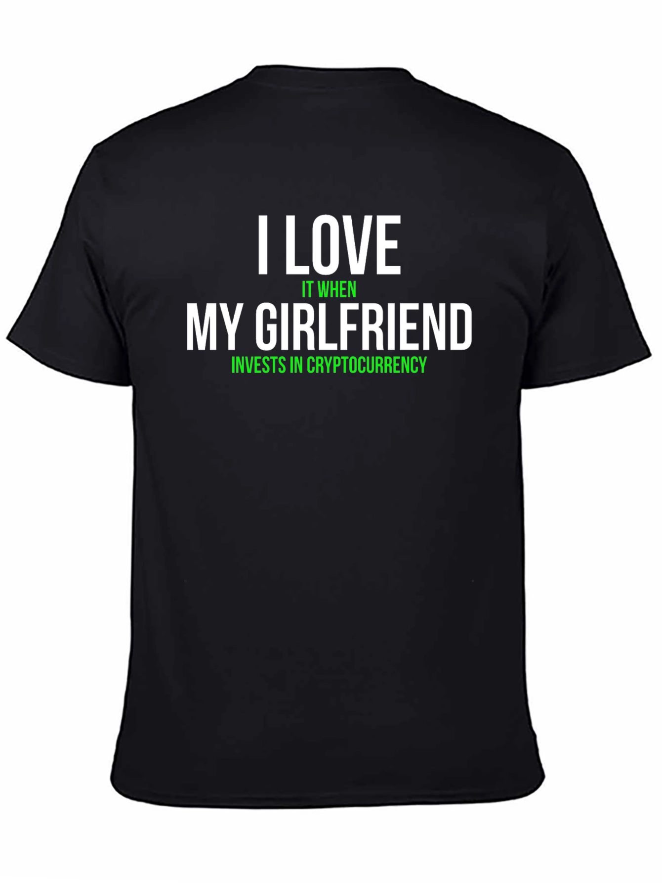 I Love My Girlfriend Cryptocurrency Investor Black T-Shirt