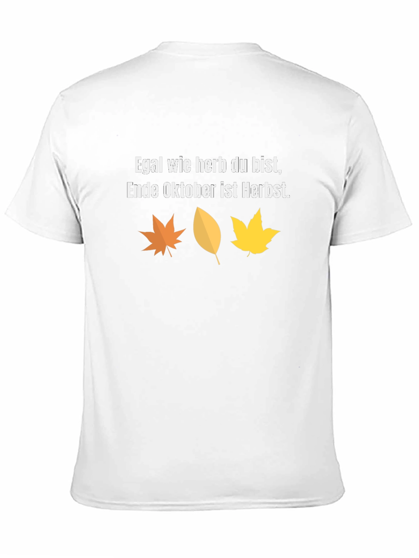 Fall Humor T-Shirt: Egal wie herb du bist