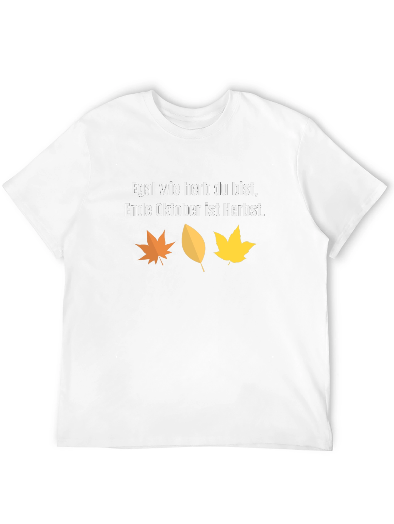 Fall Humor T-Shirt: Egal wie herb du bist