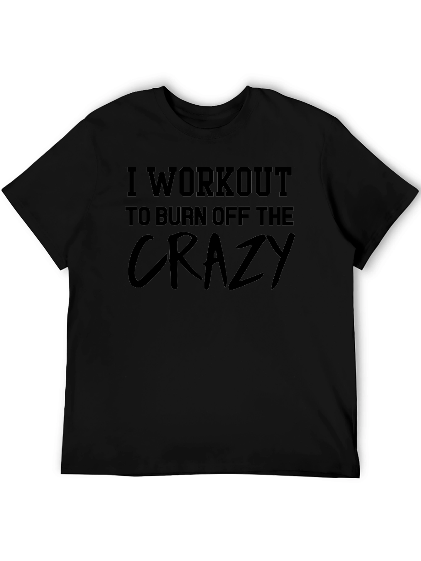 Workout to Burn Off the Crazy Graphic T-Shirt