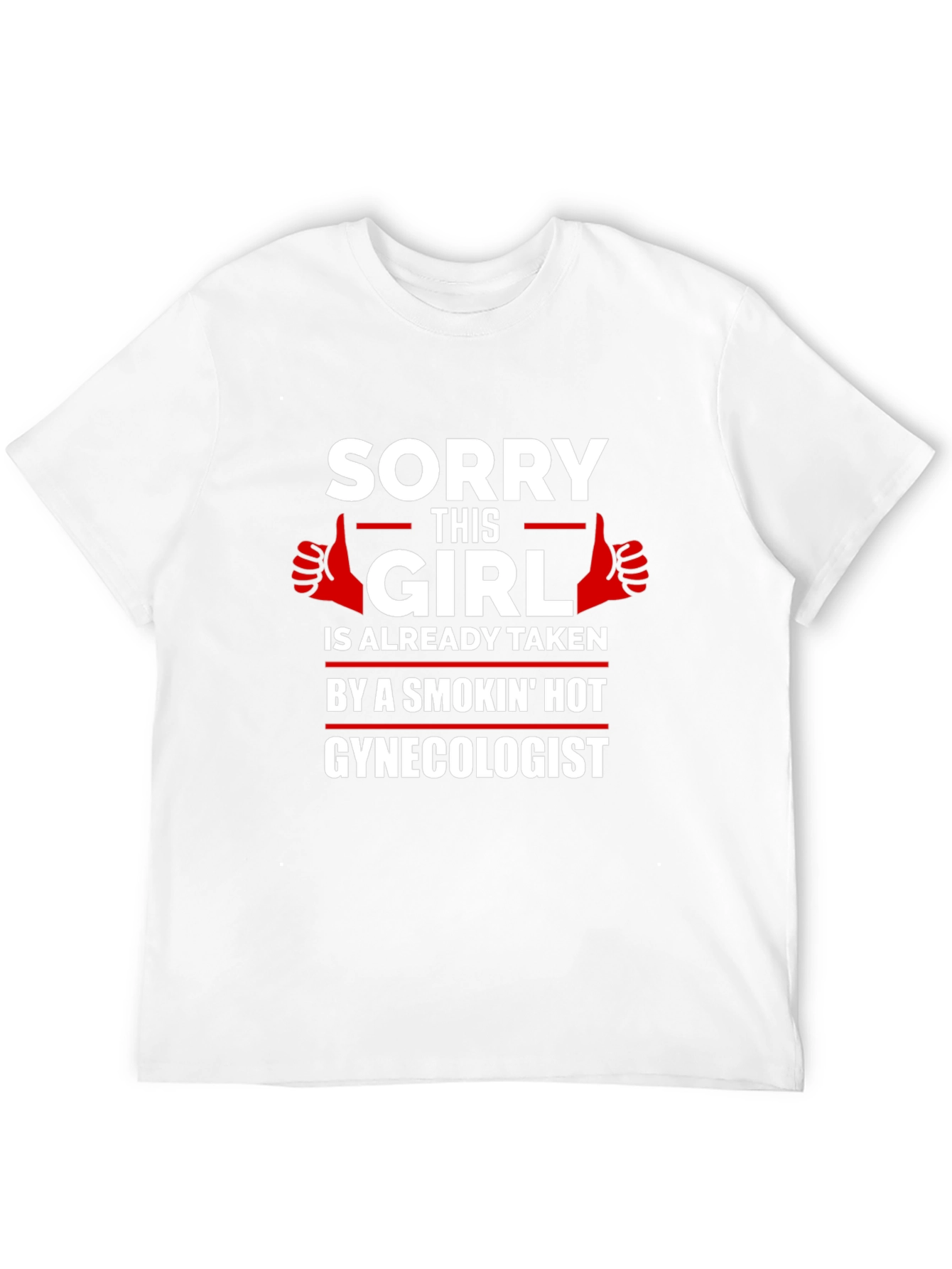 Funny Gynecologist T-Shirt - Already Taken