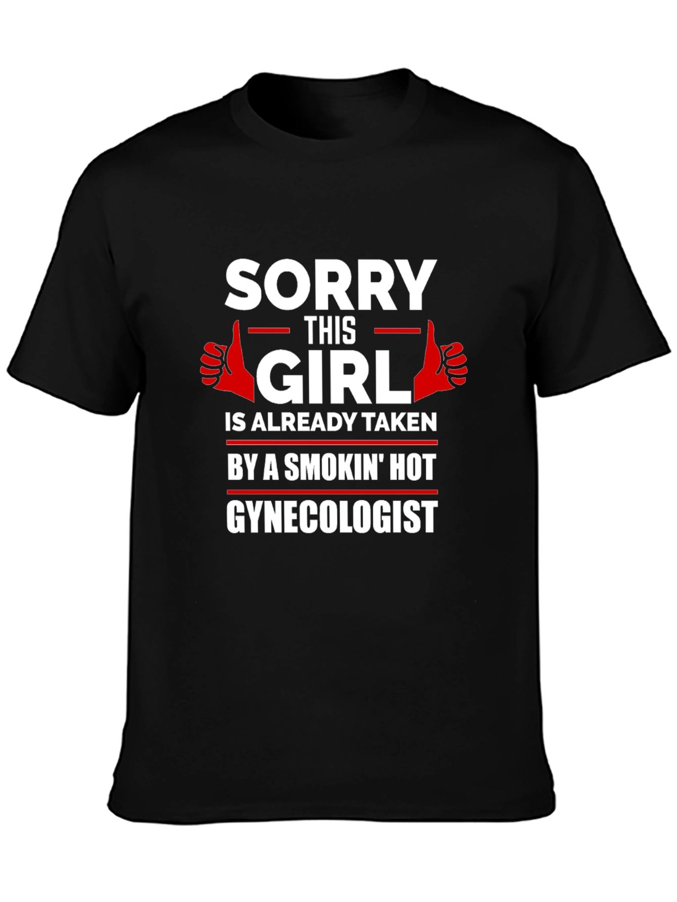Funny Gynecologist T-Shirt - Already Taken