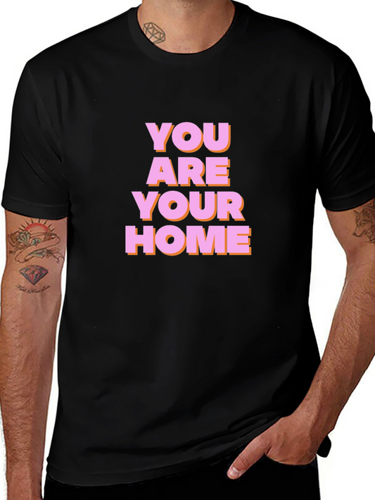 You Are Your Home Graphic Tee - Trendy Comfort