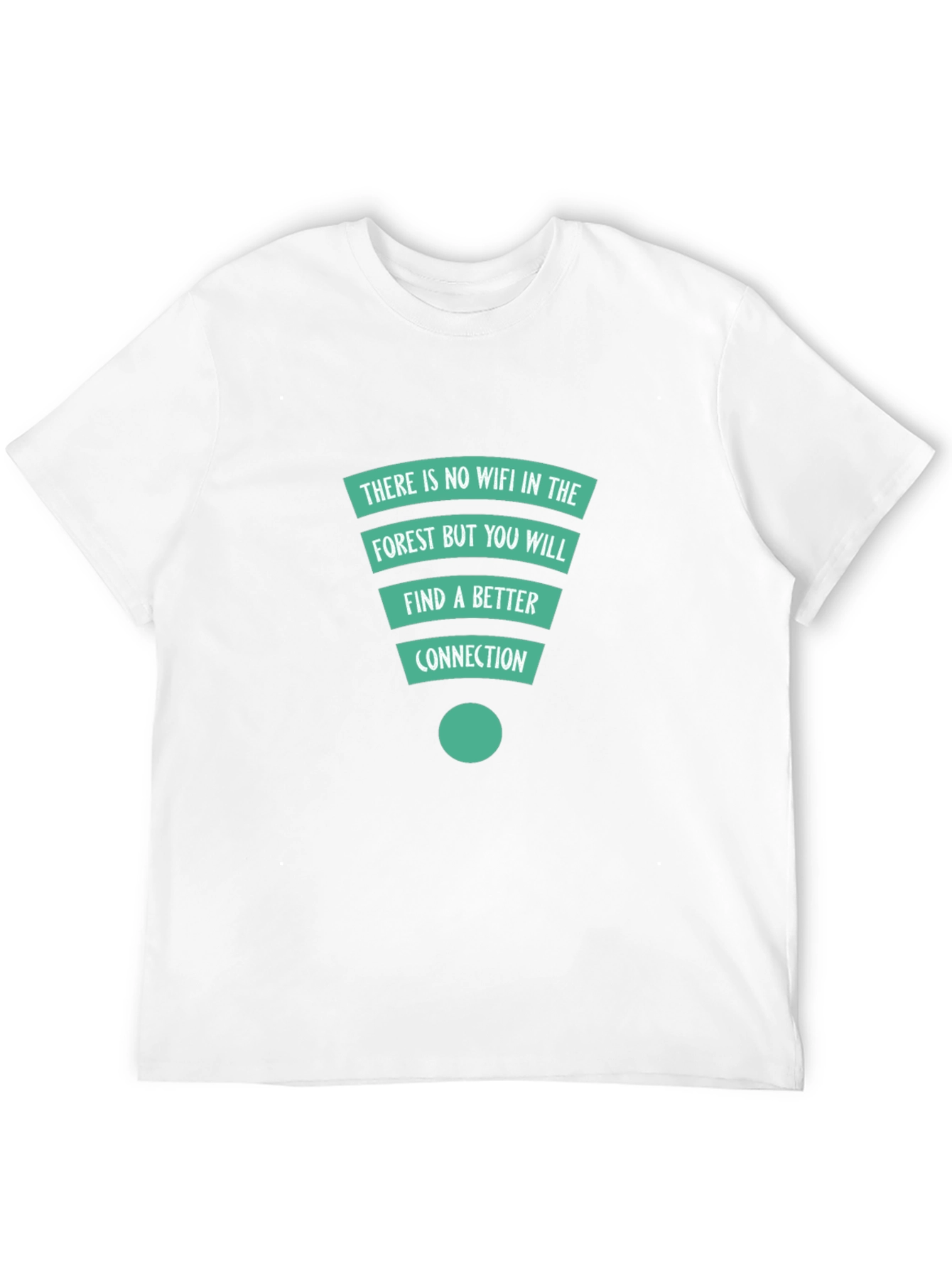 Forest Connection T-Shirt: No Wifi Better Connection