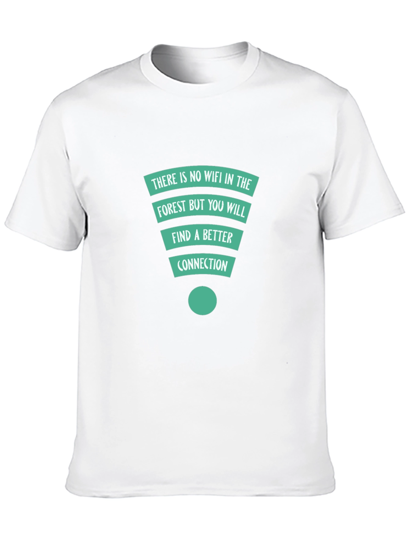 Forest Connection T-Shirt: No Wifi Better Connection