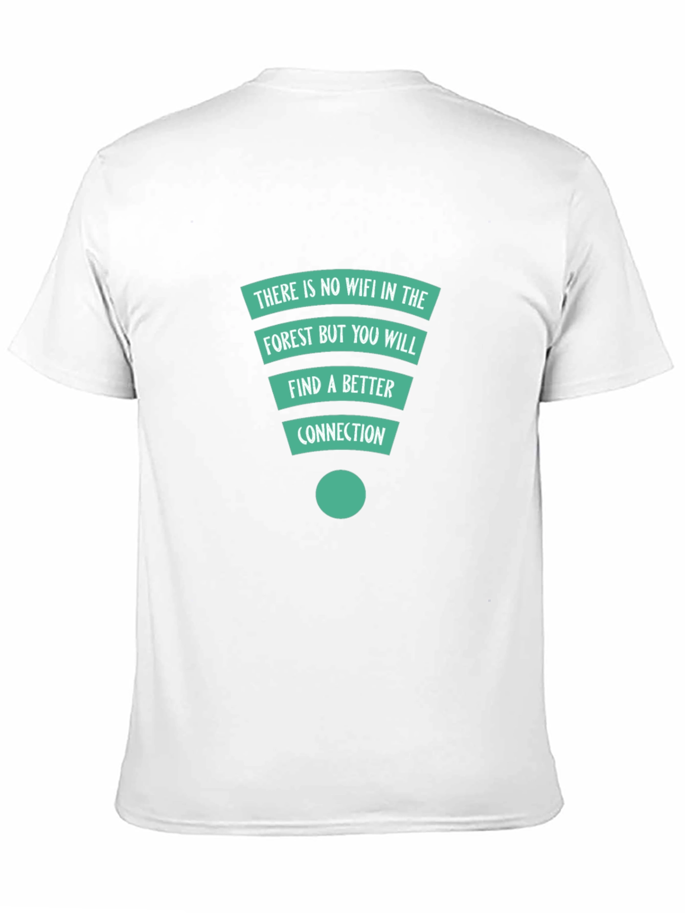 Forest Connection T-Shirt: No Wifi Better Connection