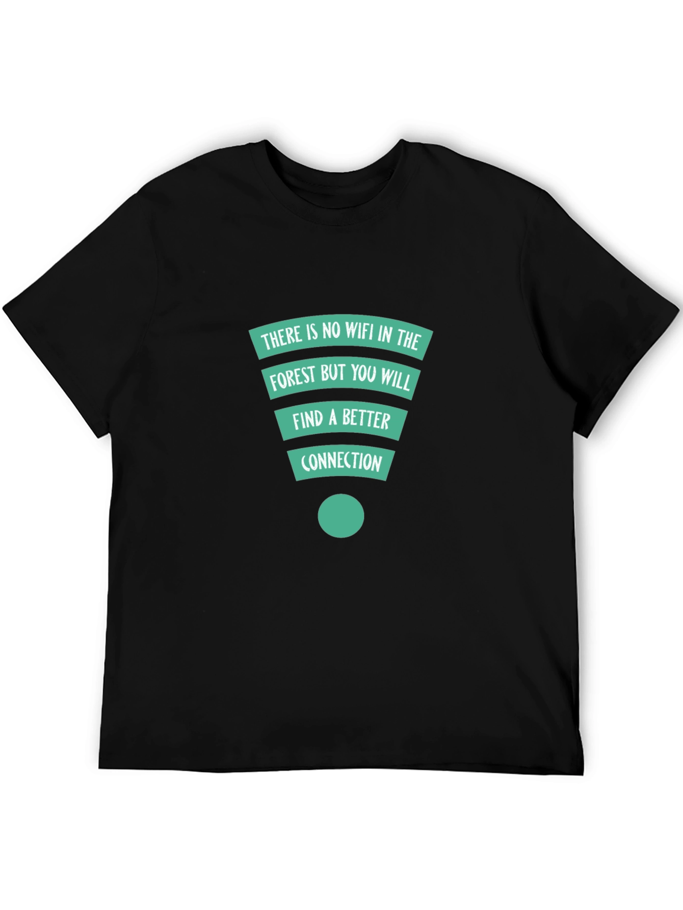 Forest Connection T-Shirt: No Wifi Better Connection