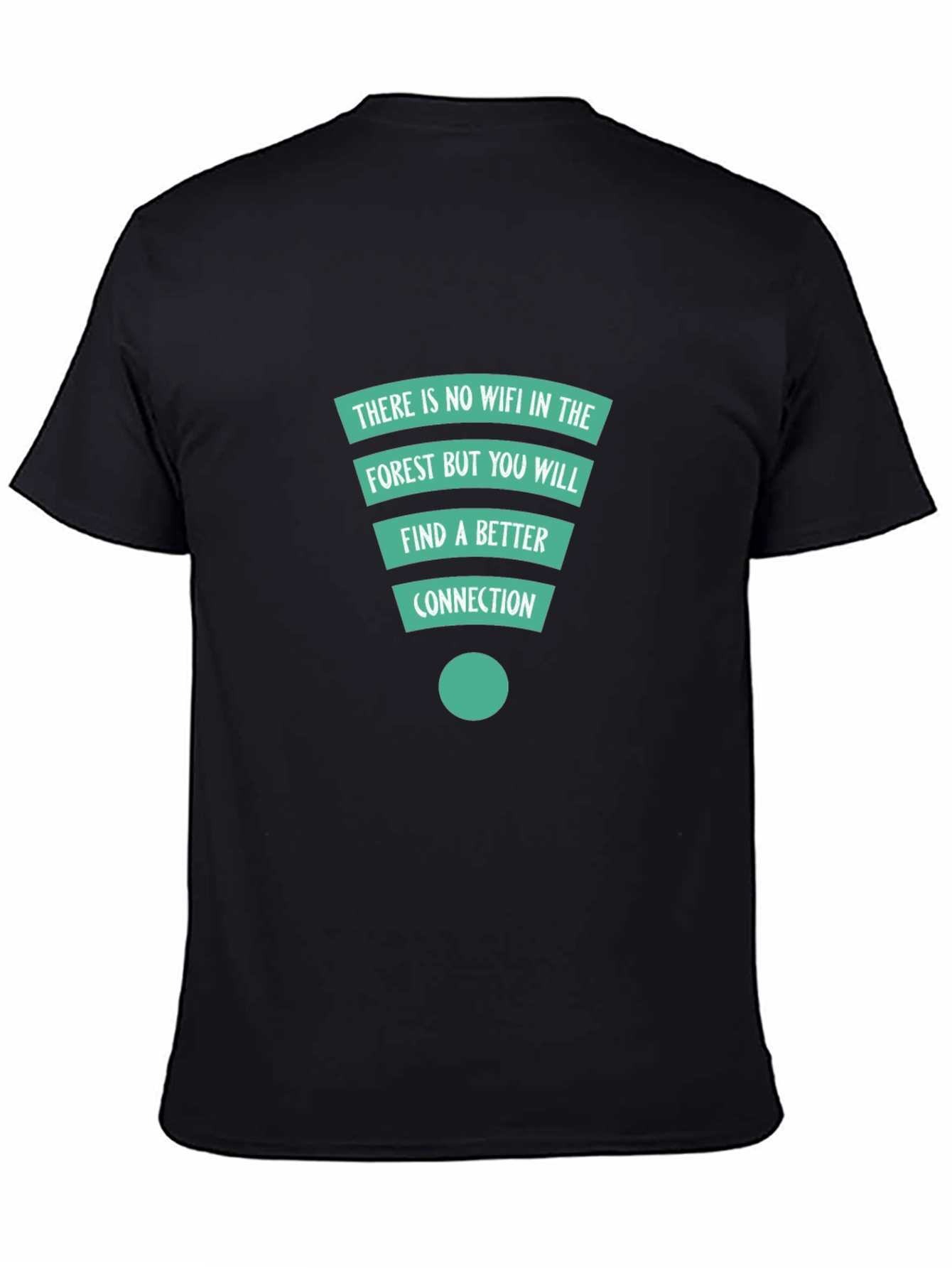 Forest Connection T-Shirt: No Wifi Better Connection