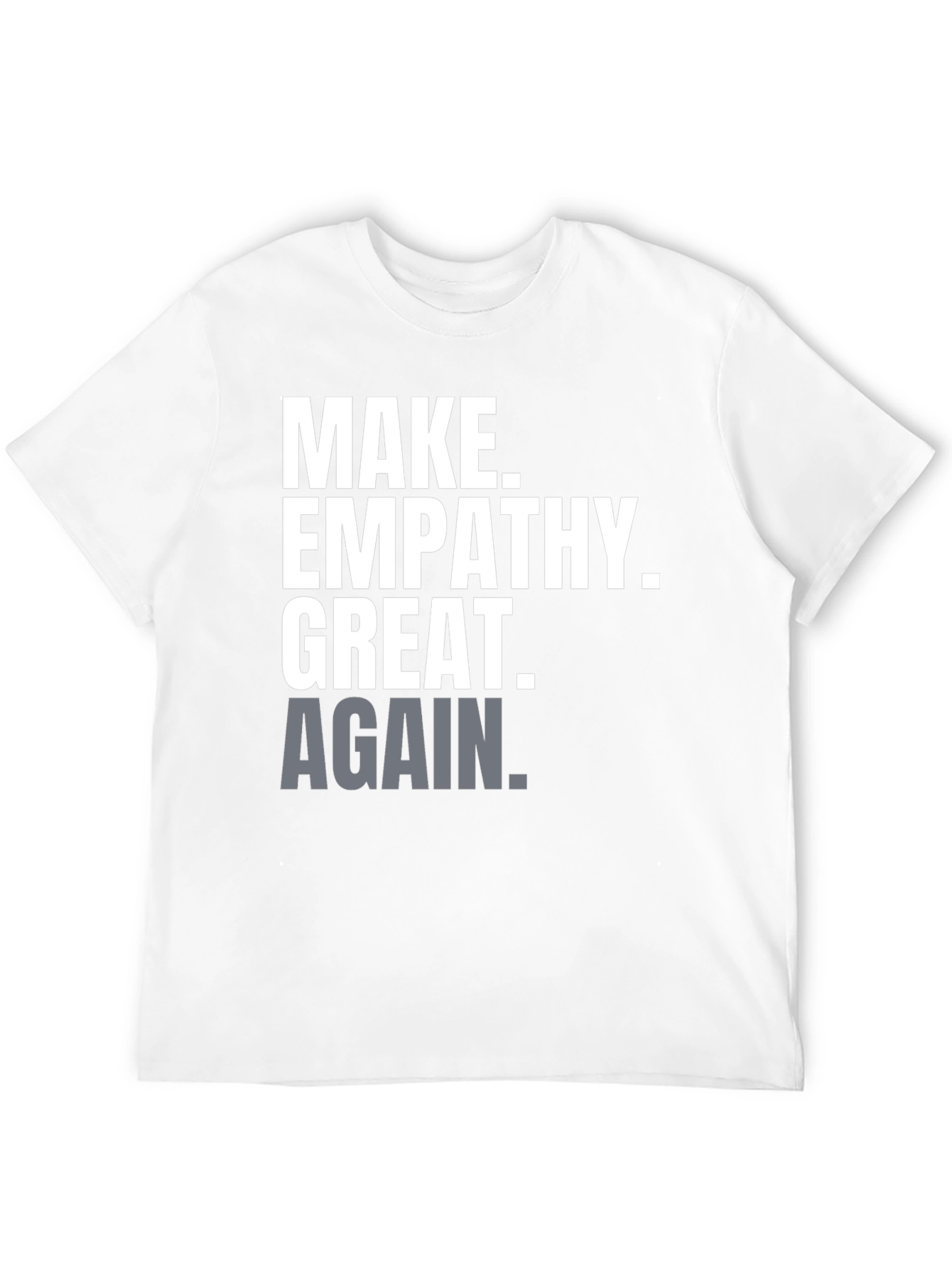 Make Empathy Great Again T-Shirt