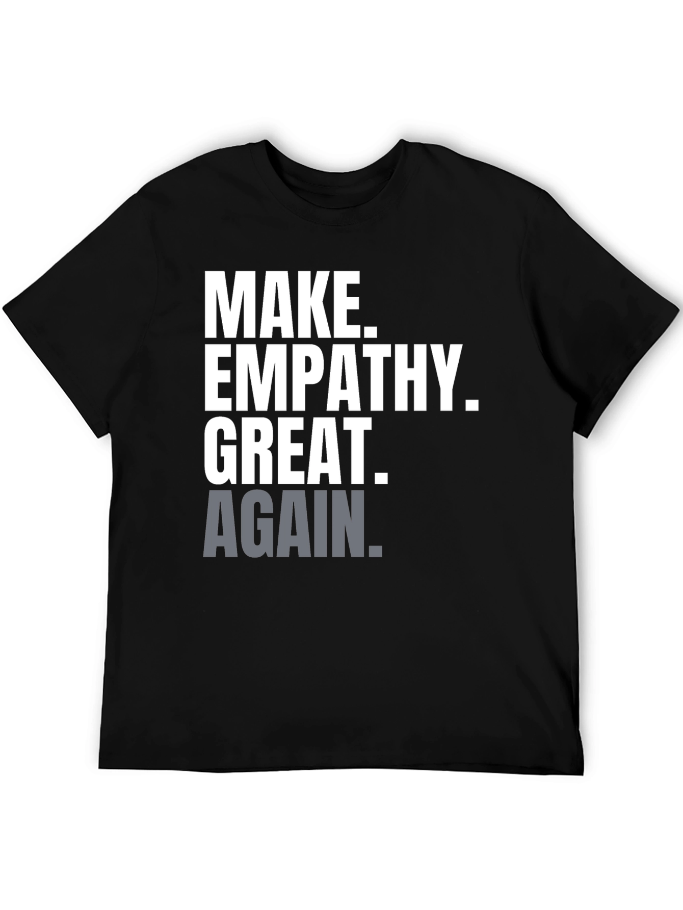 Make Empathy Great Again T-Shirt