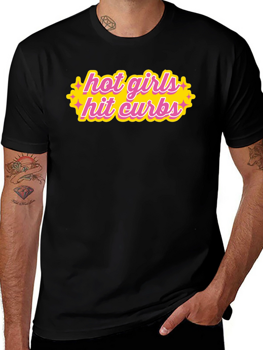 Hot Girls Hit Curbs Graphic T-Shirt