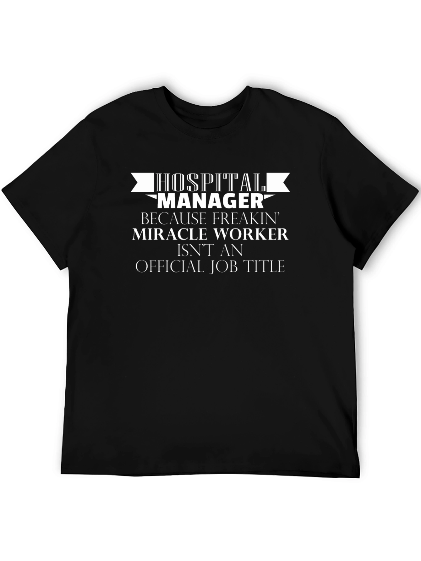 Hospital Manager Graphic T-Shirt
