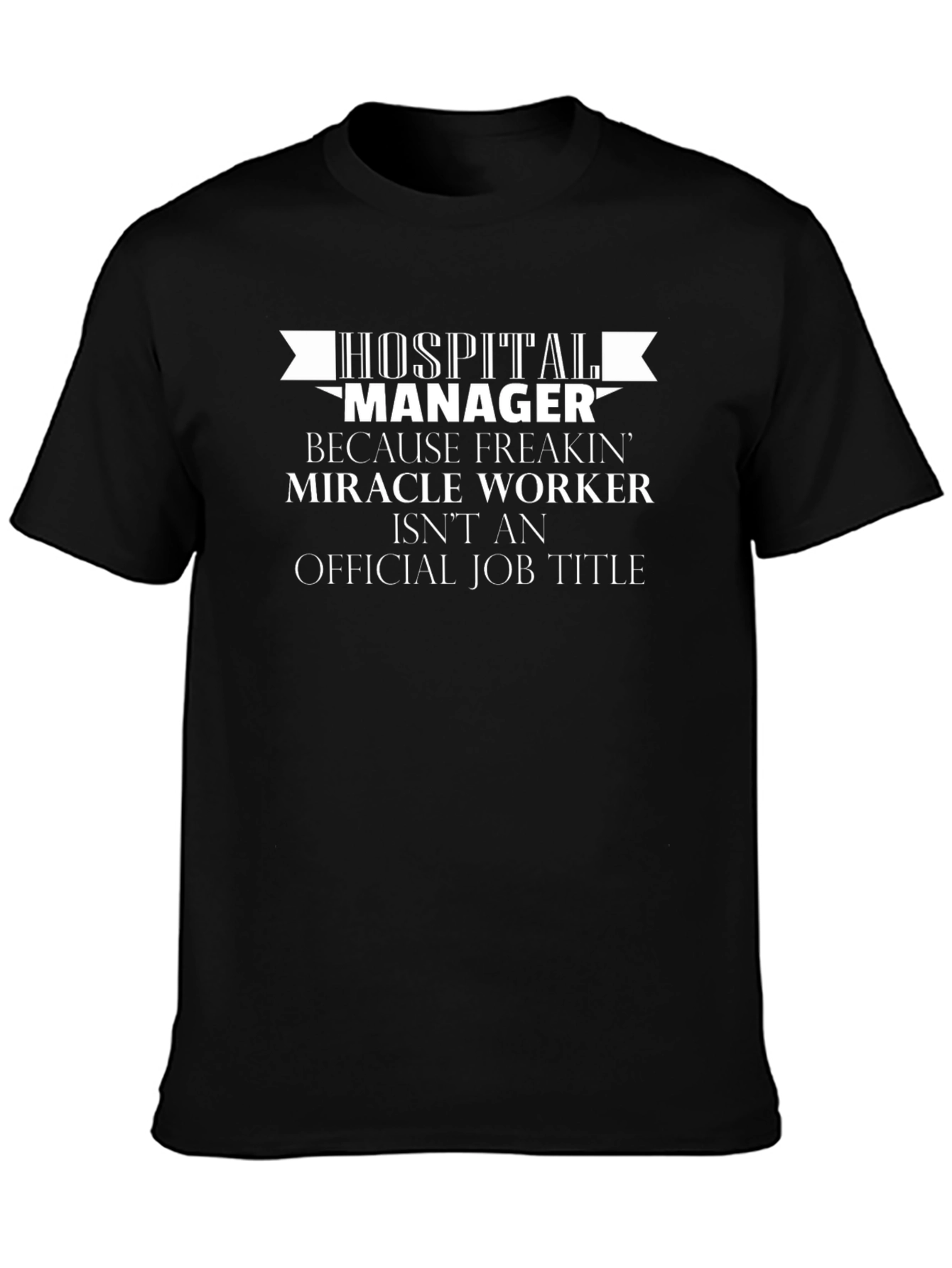 Hospital Manager Graphic T-Shirt