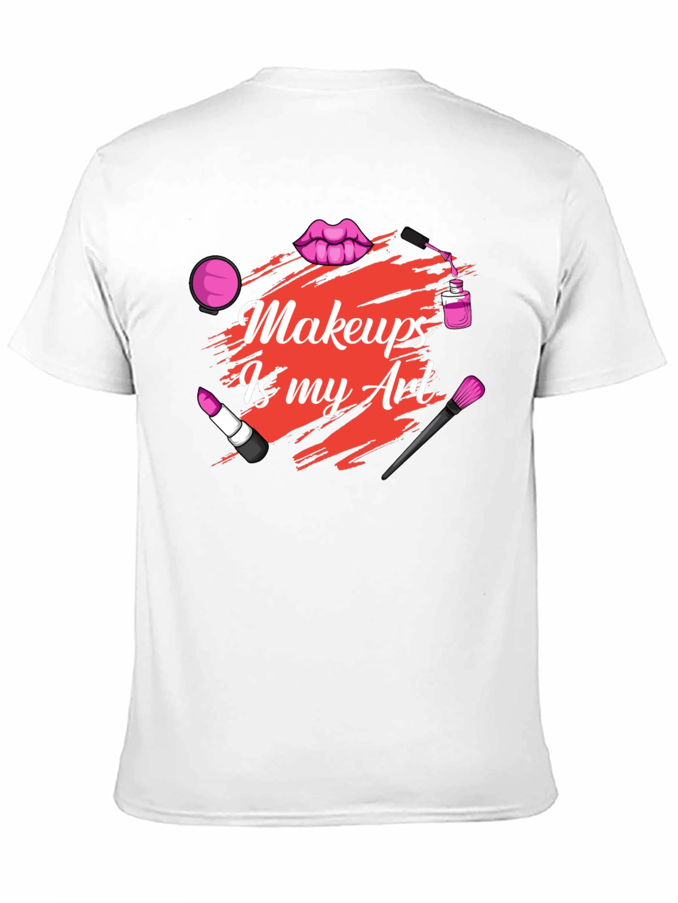 Makeup Is My Art - Graphic T-Shirt