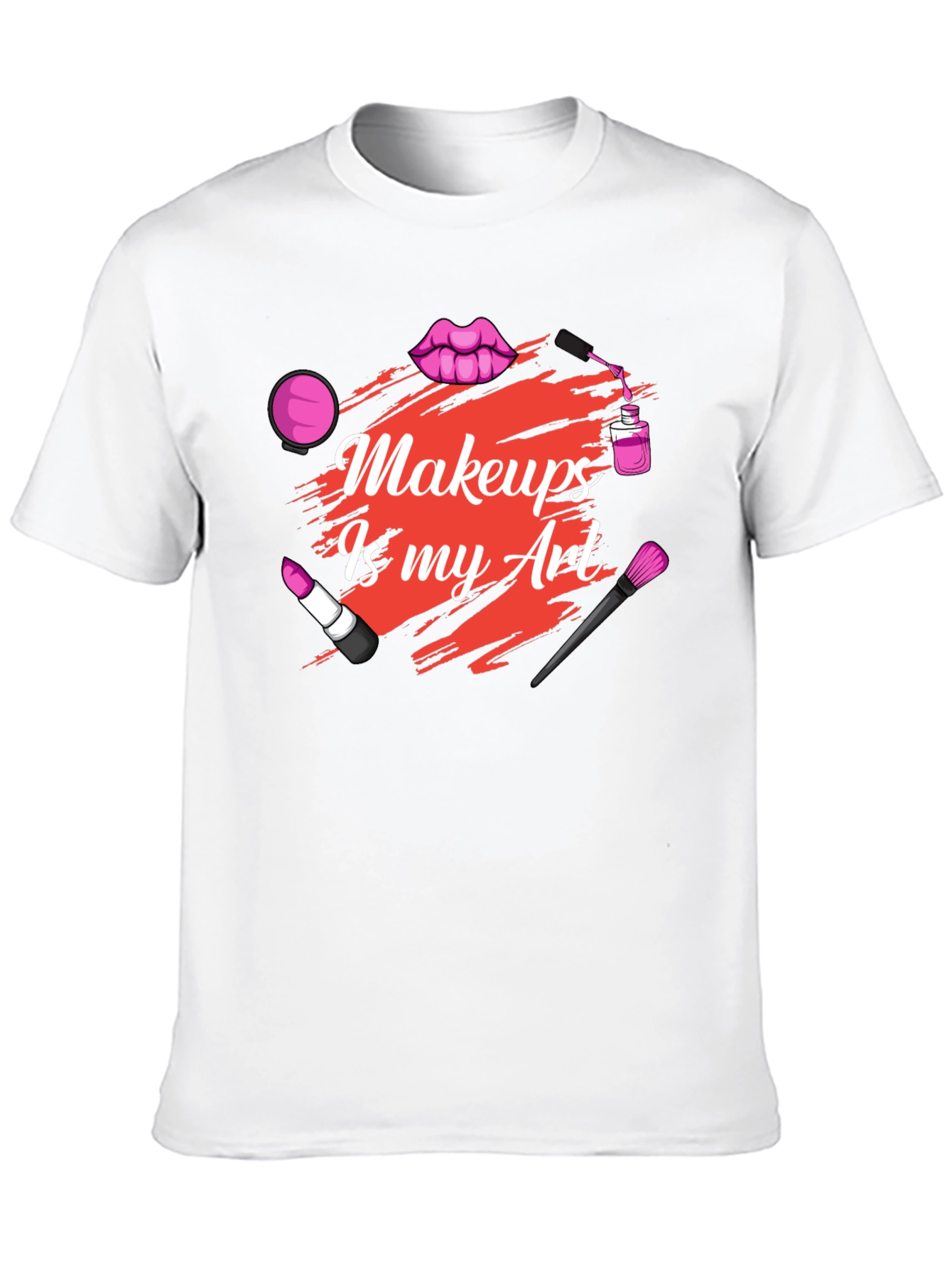 Makeup Is My Art - Graphic T-Shirt