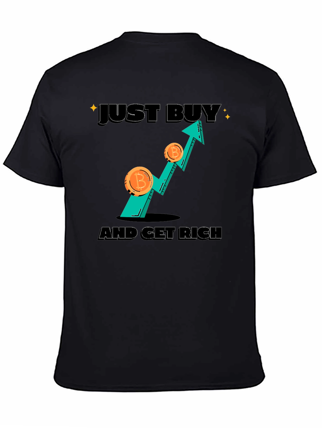 Bitcoin Crypto T-Shirt - Just Buy And Get Rich!