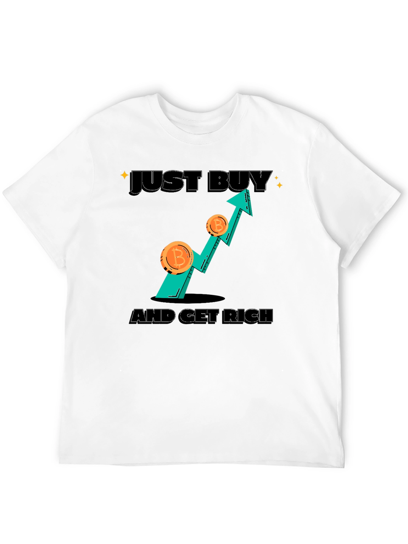 Bitcoin Crypto T-Shirt - Just Buy And Get Rich!