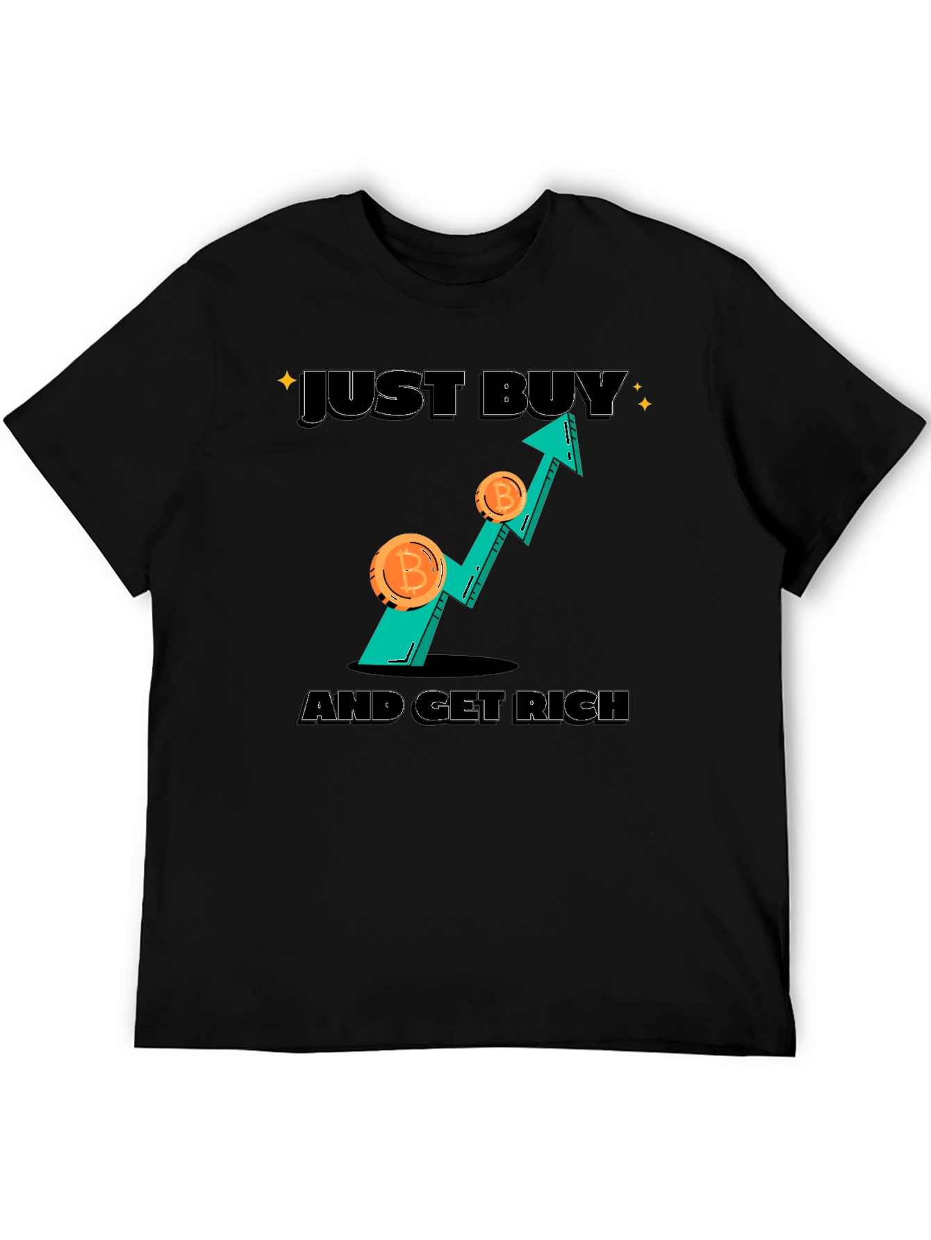 Bitcoin Crypto T-Shirt - Just Buy And Get Rich!