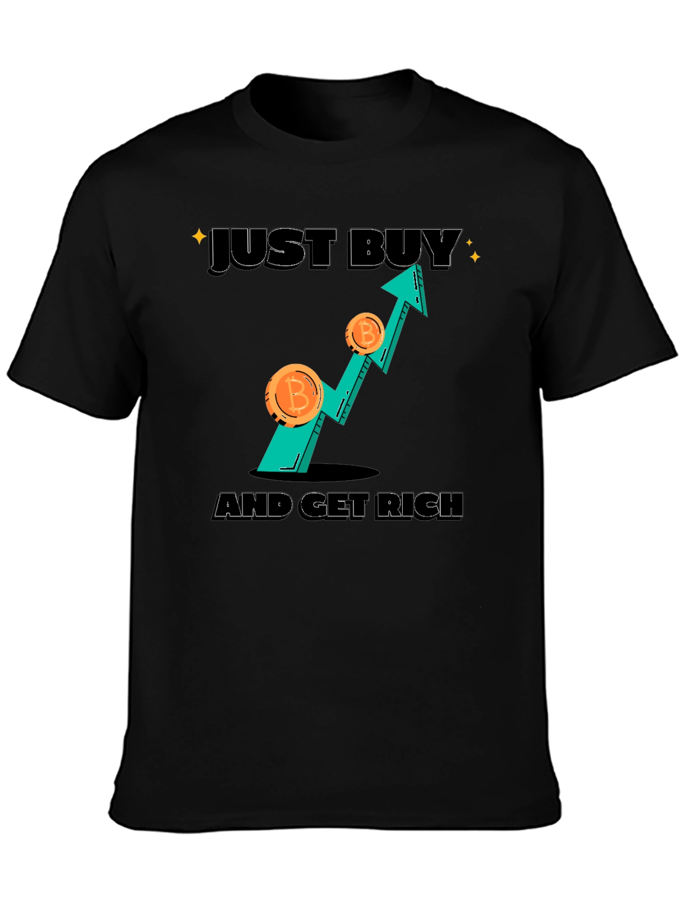 Bitcoin Crypto T-Shirt - Just Buy And Get Rich!