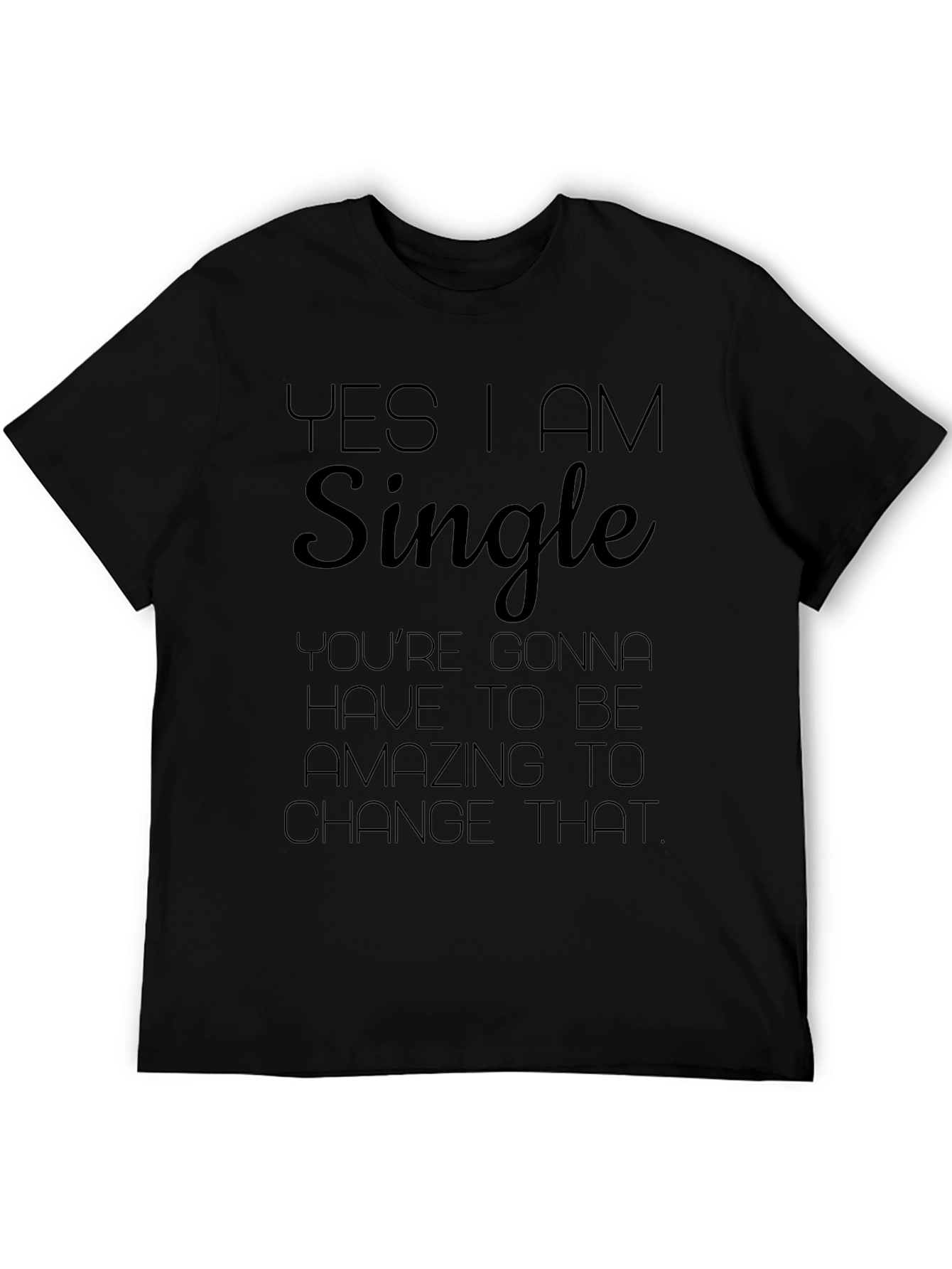 Yes I am Single T-Shirt