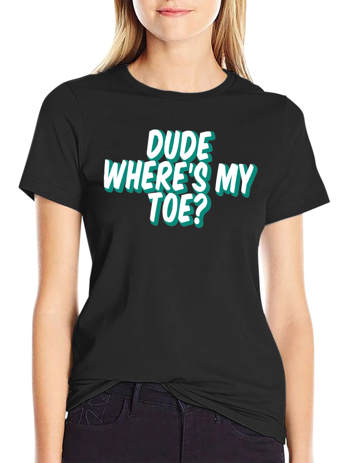 Dude Wheres My Toe? Funny Graphic Tee