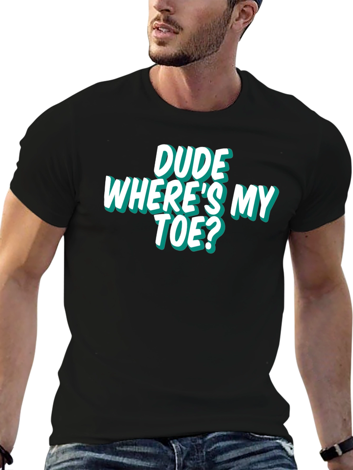 Dude Wheres My Toe? Funny Graphic Tee