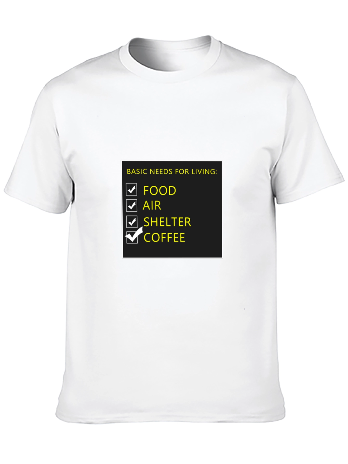 Basic Needs T-Shirt: Food Air Shelter Coffee