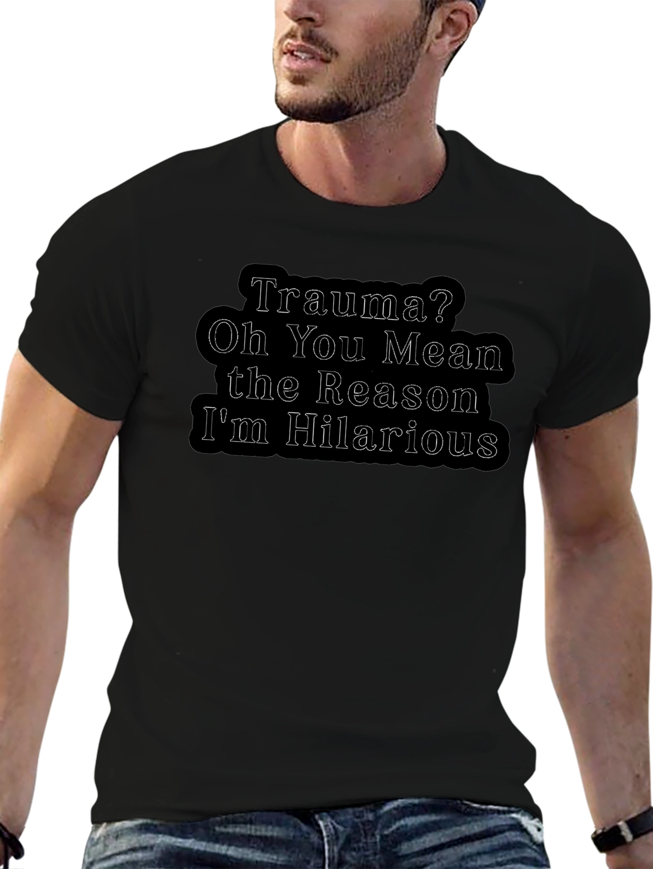 Trauma Hilarious T-Shirt - Dark Humor Tee