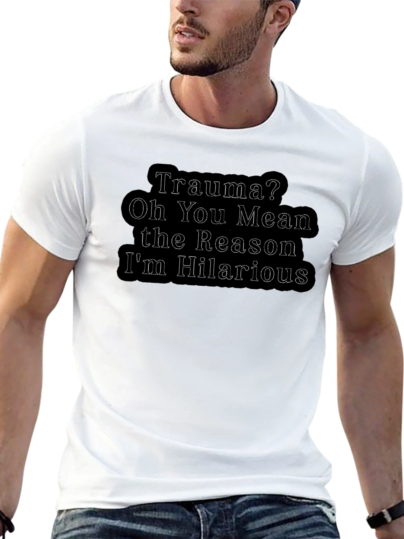 Trauma Hilarious T-Shirt - Dark Humor Tee